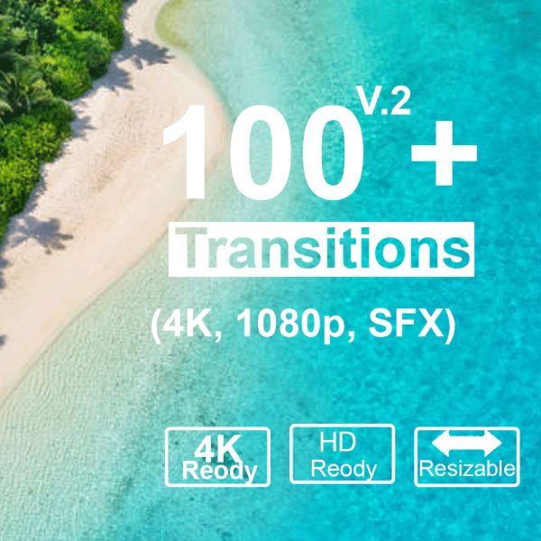 100+ Transitions (4K, 1080p, SFX)